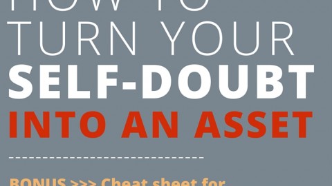 How to turn self-doubt into an asset