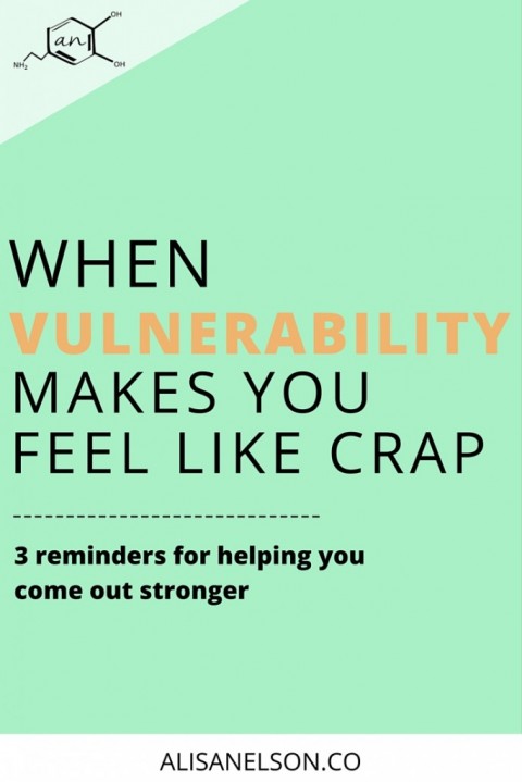 When vulnerability makes you feel like crap